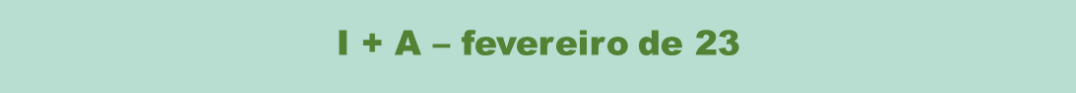 I + A Fevereiro