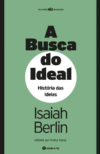 A Busca do Ideal_Isaiah Berlin